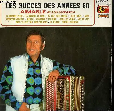 Aimable Son Accordéon Et Son Orchestre - Les Succès Des Années 60