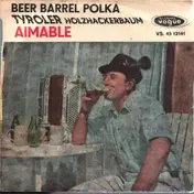 Aimable Son Accordéon Et Son Orchestre - Beer Barrel Polka / Tyroler Holzhackerbuam
