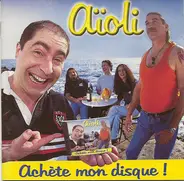 Aïoli - Achète Mon Disque !