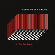 Aidan Baker & Idklang - In The Red Room