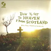 CD - Aidan Moffat & The Best-Ofs - How To Get To Heaven From Scotland