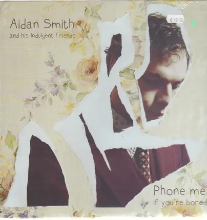 Aidan Smith And His Indulgent Friends - PHONE ME IF YOU'RE BORED