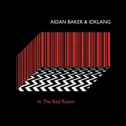 Aidan Baker & Idklang - In The Red Room