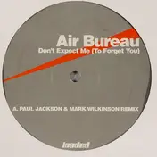 Air Bureau - Don't Expect Me (To Forget You)