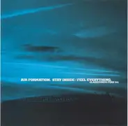 Air Formation - Stay Inside / Feel Everything