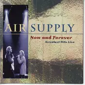 Air Supply - Greatest Hits Live... Now And Forever