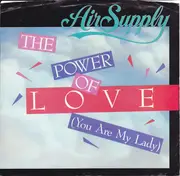 7inch Vinyl Single - Air Supply - The Power Of Love (You Are My Lady)