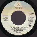 7inch Vinyl Single - Air Supply - Even The Nights Are Better / One Step Closer