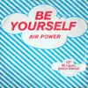 12'' - Air Power - Be Yourself