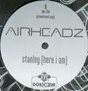 12'' - Airheadz - Stanley (Here I Am)