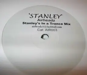 Airheadz - Stanley (Stanley's In A Trance Mix)