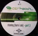 12inch Vinyl Single - Airheadz - Stanley (Here I Am) (Part 3)