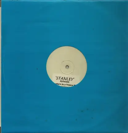 Airheadz - Stanley (Stanley's In A Trance Mix)