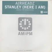 12inch Vinyl Single - Airheadz - Stanley (Here I Am) - promo