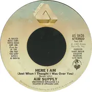 7'' - Air Supply - Here I Am (Just When I Thought I Was Over You)