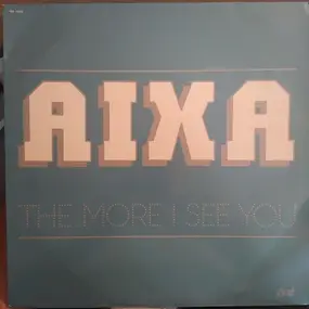 Aixa - The More I See You