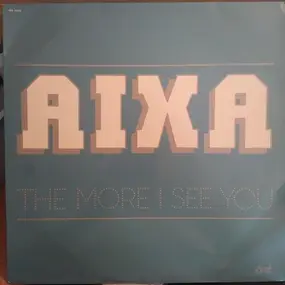 Aixa - The More I See You