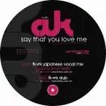 Ak - Say That You Love Me (Danny Krivit Edit)