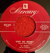 Al Trace And His Orchestra - Why Go Home? / Maria Christina