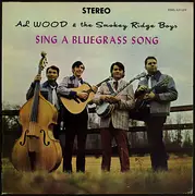 LP - Al Wood & The Smokey Ridge Boys - Sing A Bluegrass Song