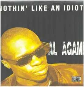 Al Agami - Nothin' Like An Idiot