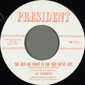 Al Alberts - The Red We Want Is The Red We've Got (In The Old Red, White And Blue) / Blue O'Clock In The Morning