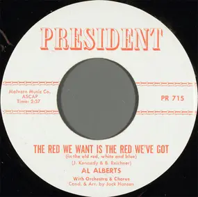 Al Alberts - The Red We Want Is The Red We've Got (In The Old Red, White And Blue) / Blue O'Clock In The Morning