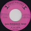 7inch Vinyl Single - Al And Nettie - San Francisco Twist / Now You Know