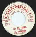 7inch Vinyl Single - Al Anthony - I'll Be Yours