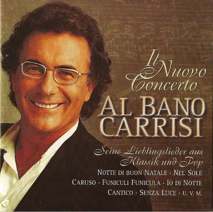 Al Bano Carrisi - Il Nuovo Concerto - Seine Lieblingslieder Aus Klassik Und Pop