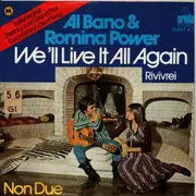 7inch Vinyl Single - Al Bano & Romina Power - We'll Live It All Again (Rivivrei)