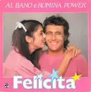 7inch Vinyl Single - Al Bano & Romina Power - Felicità