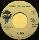 7inch Vinyl Single - Al Bain - Gentle With The Wind