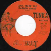 Al Bolt - Love Made The Garden Grow