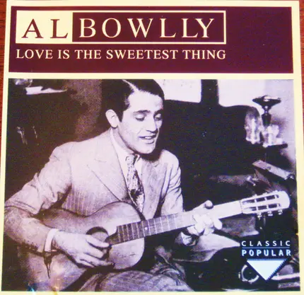 Al Bowlly - Love Is The Sweetest Thing