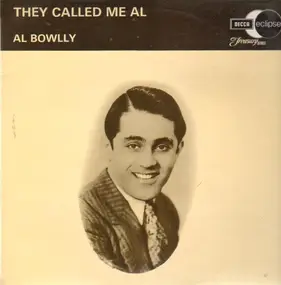 Al Bowlly - They Called Me Al