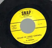 Al Brown - Ballad of Judge Carswell/Plain Old Country Boy