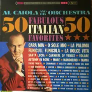 Al Caiola And His Orchestra - 50 Fabulous Italian Favorites