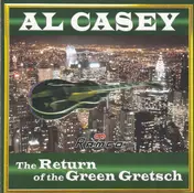 Al Casey - Return Of The Green Gretsch