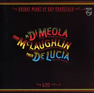 Al Di Meola / John McLaughlin / Paco De Lucía - Friday Night In San Francisco - Live -