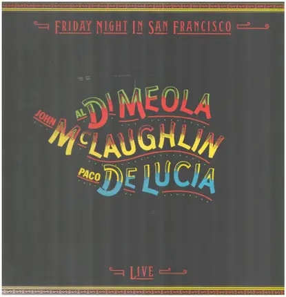 Al Di Meola / John McLaughlin / Paco De Lucía - Friday Night In San Francisco