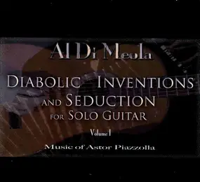 Al Di Meola - Diabolic Inventions And Seduction For Solo Guitar Volume I (Music Of Astor Piazzolla)