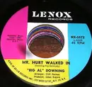 7inch Vinyl Single - Al Downing - Mr. Hurt Walked In