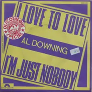 Al Downing - I Love To Love / I'm Just Nobody