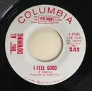 7inch Vinyl Single - Al Downing - I Feel Good / Georgia Slop