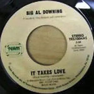 Al Downing - It Takes Love / If You're Leaving