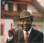 Al "Fats" Edwards - Schatzi, Spatzi, Schnuckiputzi, Du Bist Viel Zu Dick