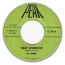 7inch Vinyl Single - Al Freed / Jimmy Grant - Baby Workout / If You Wanna Be Happy