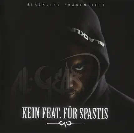 Al-Gear - Kein Feat. Für Spastis