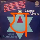 7inch Vinyl Single - Al Gromer Khan - Uranus Venus / Weak From Kissing